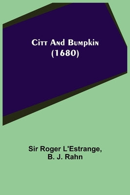 Citt and Bumpkin (1680) by Roger l'Estrange