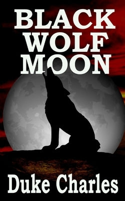 Black Wolf Moon by Charles, Duke