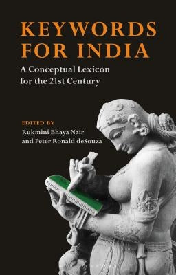 Keywords for India: A Conceptual Lexicon for the 21st Century by Nair, Rukmini Bhaya