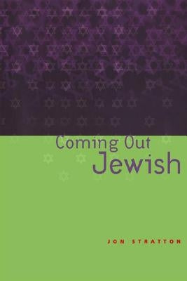 Coming Out Jewish by Stratton, Jon