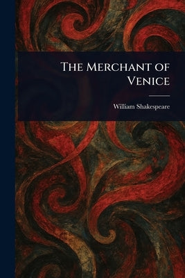 The Merchant of Venice by Shakespeare, William