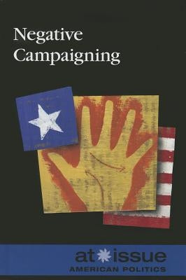 Negative Campaigning by Haerens, Margaret