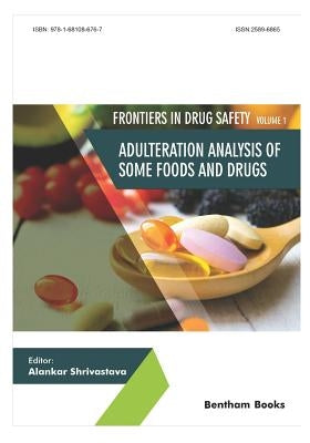 Adulteration Analysis of Some Foods and Drugs by Shrivastava, Alankar