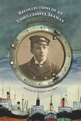 Recollections of an Unsuccessful Seaman by Noake, Leonard