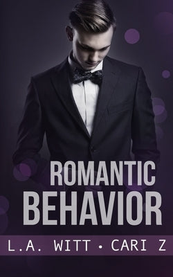 Romantic Behavior by Witt, L. a.