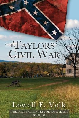 The Taylors' Civil War by Volk, Lowell F.