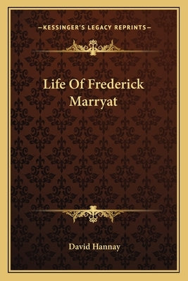 Life Of Frederick Marryat by Hannay, David