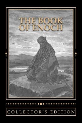 The Book of Enoch [The Collector's Edition]: The Collector's Edition of the Book of the Prophet Enoch by Shaver, Derek A.