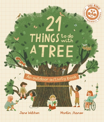 21 Things to Do with a Tree: An Outdoor Activity Book by Wilsher, Jane