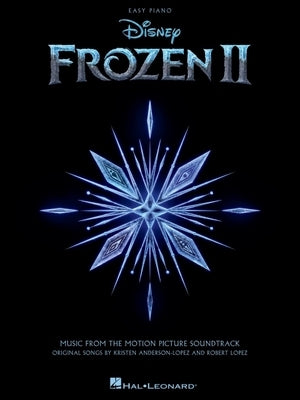 Frozen 2 Easy Piano Songbook: Music from the Motion Picture Soundtrack by Lopez, Robert