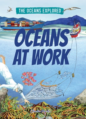 Oceans at Work by Martin, Claudia