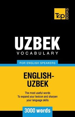 Uzbek vocabulary for English speakers - 3000 words by Taranov, Andrey