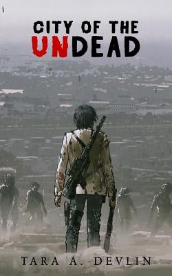 City of the Undead: A survival horror zombie thriller by Devlin, Tara a.