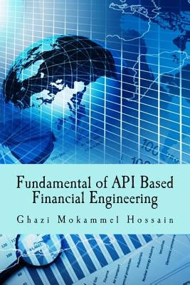 Fundamental of API Based Financial Engineering by Mubin, Mohammed Fathe