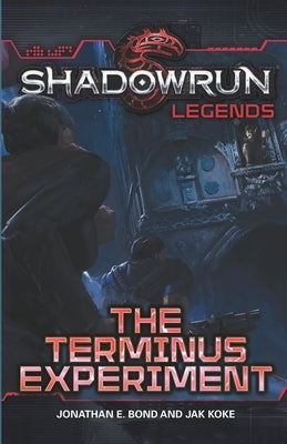 Shadowrun Legends: The Terminus Experiment by Koke, Jak