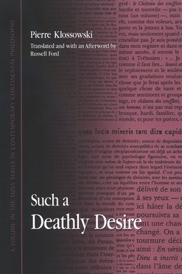 Such a Deathly Desire by Klossowski, Pierre