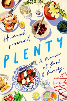 Plenty: A Memoir of Food and Family by Howard, Hannah