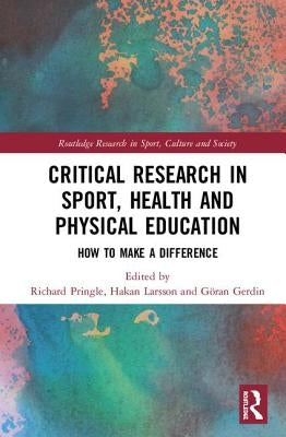 Critical Research in Sport, Health and Physical Education: How to Make a Difference by Pringle, Richard