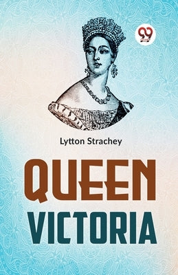 Queen Victoria by Strachey, Lytton