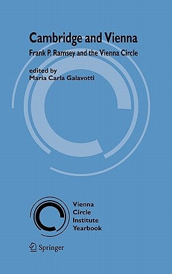 Cambridge and Vienna: Frank P. Ramsey and the Vienna Circle by Galavotti, Maria C.