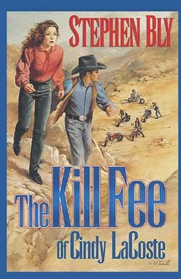 The Kill Fee of Cindy LaCoste by Bly, Stephen