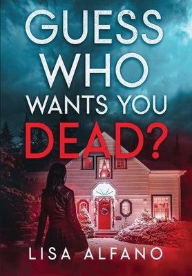 Guess Who Wants You Dead? by Alfano, Lisa