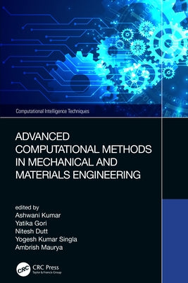Advanced Computational Methods in Mechanical and Materials Engineering by Kumar, Ashwani