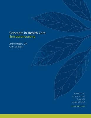 Concepts in Health Care Entrepreneurship: Clinic Checklist by Hagen, John