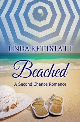 Beached: A Second Chance Romance by Rettstatt, Linda