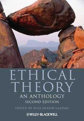 Ethical Theory: An Anthology by Shafer-Landau, Russ