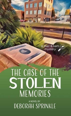 The Case of the Stolen Memories: A Mac and Sam Mystery by Sprinkle, Deborah