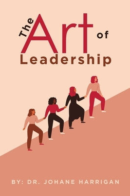 The Art of Leadership by Harrigan, Johane
