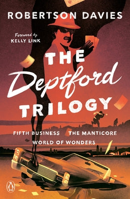 The Deptford Trilogy: Fifth Business; The Manticore; World of Wonders by Davies, Robertson