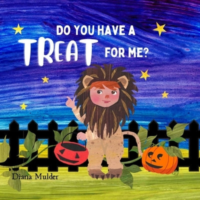 Do You Have A Treat For Me?: A Halloween Trick-or-Treat Adventure by Mulder, Diana
