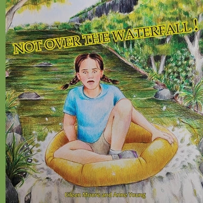 Not Over The Waterfall by Moore, Eileen
