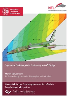 Supersonic Business Jets in Preliminary Aircraft Design by Schuermann, Martin