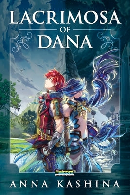 Lacrimosa of Dana: Officially Licensed Novelization of Ys VIII: Lacrimosa of Dana by Kashina, Anna