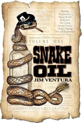 Snake Oil Volume One by Ventura, Jim