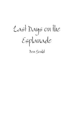 Last Days on the Esplanade by Gould, Ben