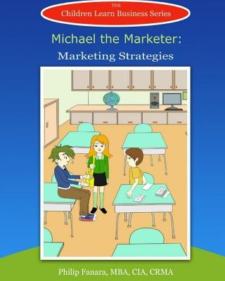 Michael the Marketer: Marketing Strategies by Gonzaga, Stephen