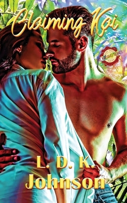 Claiming Kai: Episode #1 of The Kapahu Series by Johnson, L. D. K.