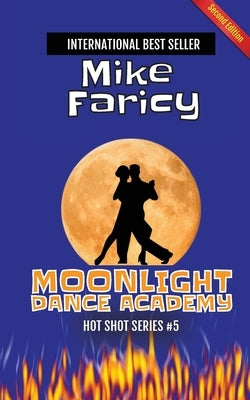 Moonlight Dance Academy: Second Edition by Faricy, Mike