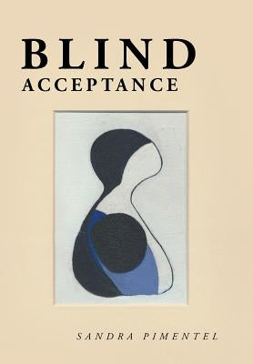 Blind Acceptance by Pimentel, Sandra
