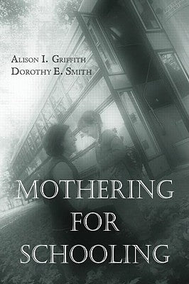 Mothering for Schooling by Griffith, Alison