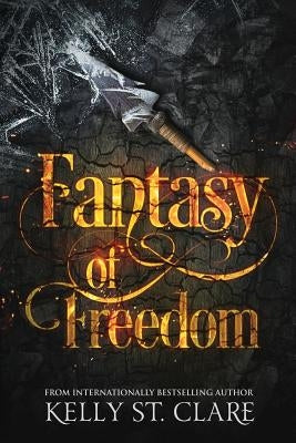 Fantasy of Freedom by Clare, Kelly St