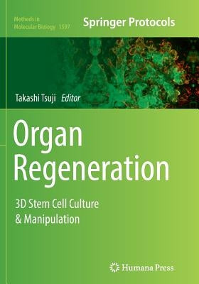 Organ Regeneration: 3D Stem Cell Culture & Manipulation by Tsuji, Takashi