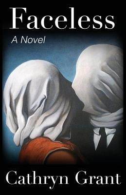 Faceless (A Suburban Noir Novel) by Grant, Cathryn