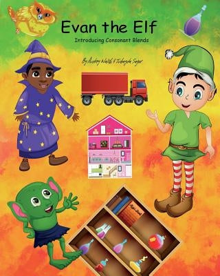 Evan the Elf (The Magic Forest): Introducing Consonant Blends by Walsh, Audrey
