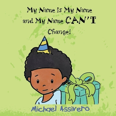 My Name is My Name and My Name Can't Change by Assivero, Michael