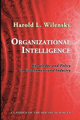 Organizational Intelligence: Knowledge and Policy in Government and Industry by Smelser, Neil J.